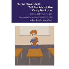 (영문도서) Nurse Florence(R) Tell Me About the Occipital Lobe. Paperback, Lulu.com, English, 9781300881988
