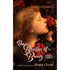 (영문도서) The Bacillus of Beauty Hardcover, Hemelein Publications, English, 9781642780574