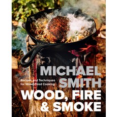 (영문도서)Wood Fire & Smoke: Recipes and Techniques for Wood-Fired Cooking Hardcover, Penguin Books Canada, English, 9780735247222