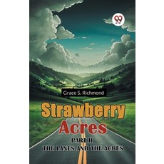 (영문도서) Strawberry Acres PART II THE LANES AND THE ACRES Paperback, Double 9 Books, English, 9789367148600