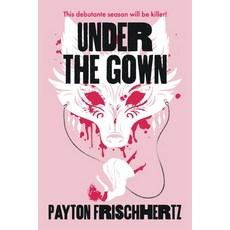 (영문도서) Under the Gown Paperback, Wolffish Press, LLC, English, 9798990697515