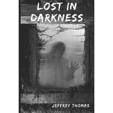 (영문도서)Lost in Darkness: a YA horror novel Paperback, Independently Published, English, 9798297820142