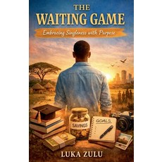 (영문도서)The Waiting Game: Embracing Singleness with Purpose Paperback, Luka Zulu, English, 9798233159695