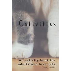 (영문도서) Cativities: An Adult Activity Book For people who love cats! Paperback, Independently Published, English, 9781074206406