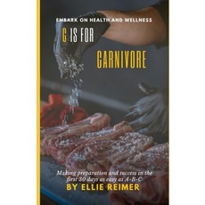 (영문도서) C is for Carnivore: Making preparation and success in the first 30 days as easy... Paperback, Independently Published, English, 9798311574594