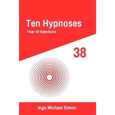 (영문도서) Ten Hypnoses 38: Fear of Injections Paperback, Independently Published, English, 9798335243810