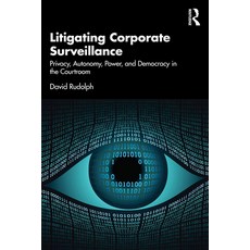 (英文圖書)Litigating Corporate Surveillance: Privacy Autonomy Power and Democracy in th... 平裝版, Routledge, 英文