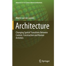Architecture: Changing Spatial Transitions Between Context Construction and Human Activities Hardcover, Springer, English, 9789813346574