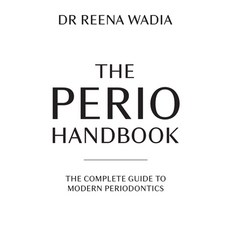(영문도서) The Perio Handbook: The Complete Guide to Modern Periodontics Paperback, Rethink Press, English, 9781781338865