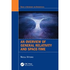 (영문도서) An Overview of General Relativity and Space-Time Paperback, CRC Press, English, 9780367683047