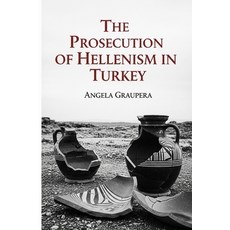 (영문도서)The prosecution of Hellenism in Turkey Paperback, Independently Published, English, 9798288174001