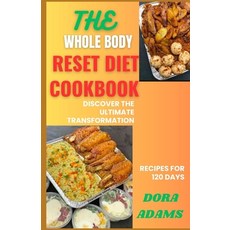 (영문도서) The Whole Body Reset Cookbook: Discover The Ultimate Transformation Paperback, Independently Published, English, 9798858191643