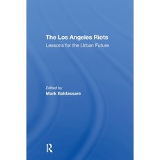 (영문도서)The Los Angeles Riots: Lessons For The Urban Future Paperback, Routledge, English, 9780367309091 Routledge, English, 9780367309091
