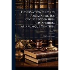 (영문도서)Observationes Et Res Iudicatae Ad Ius Civile Leodensium Romanorum Aliarumque Gen... Paperback, Nabu Press, English, 9781274496256