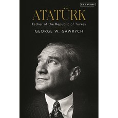 (영문도서) Atatürk: Father of the Republic of Turkey Hardcover, I. B. Tauris & Company, English, 9780755651818