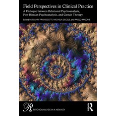 (영문도서)Field Perspectives in Clinical Practice: A Dialogue between Relational Psychoana... Paperback, Routledge, English, 9781032975979