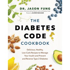 The Diabetes Code Cookbook: Delicious Healthy Low-Carb Recipes to Manage Your Insulin and Prevent ... Hardcover, Greystone Books, English, 9781771647915