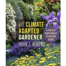 (영문도서)The Climate Adapted Gardener: A Pacific Northwest Guide Paperback, New Society Publishers, English, 9781774060377