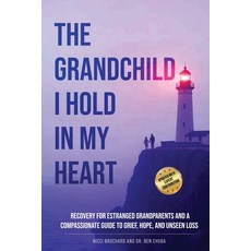 (英文圖書)The Grandchild I hold in My Heart: Recovery for Estranged Grandparents and A Com... 平裝版, Crossborderpublishers, 英文