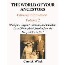 (영문도서) The World of Your Ancestors - General Information - Volume 2 Paperback, Carol A. Wirth, English, 9798215518779