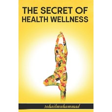 The Secret of Health Wellness: This masterpiece was crafted with the sole aim of providing you timel... Paperback, Independently Published, English, 9798715267399