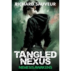 (영문도서) Tangled Nexus: Nemesis Awakens Paperback, Independently Published, English, 9798326486646
