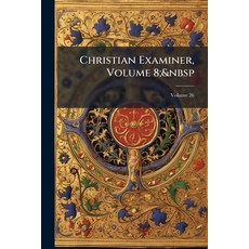 (英文圖書)Christian Examiner Volume 8; volume 26 平裝版, Nabu Press, 英文