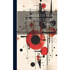 (영문도서) Calulus for the Practical Man Hardcover, Legare Street Press, English, 9781019961520