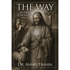 (영문도서)The Way: Jesus Fulfills the Old Testament Feasts Paperback, Liber Christo Press, English, 9798998829116