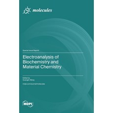 (영문도서)Electroanalysis of Biochemistry and Material Chemistry Hardcover, Mdpi AG, English, 9783725879137 Mdpi AG, English, 9783725879137