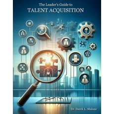 (영문도서) The Leader's Guide to Talent Acquisition Paperback, Independently Published, English, 9798873835072