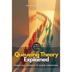 (英文圖書)Queueing Theory Explained: From Call Centres to Cloud Computing 平裝版, Independently Published, 英文