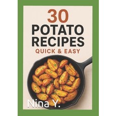 (英文圖書)30 Potato Recipes: Quick and Easy 平裝版, Independently Published, 英文