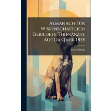 (영문도서)Almanach FÃ1/4r Wissenschaftlich Gebildete Thierärzte Auf Das Jahr 1835 Hardcover, Hutson Street Press, English, 9781024333473