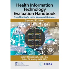 (영문도서) Health Information Technology Evaluation Handbook: From Meaningful Use to Meaningful Outcomes Hardcover, Productivity Press, English, 9780367488215