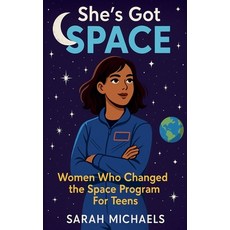 (英文圖書)She's Got Space: Women Who Changed the Space Program For Teens 平裝版, SD, 英文