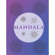 Mandala: Coloring Book For Adult Becomes Personal Therapy It Is Used To Reduce Stress And Anxiety. Paperback, Independently Published