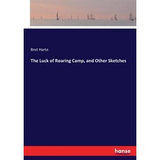 (영문도서) The Luck of Roaring Camp and Other Sketches Paperback, Hansebooks, English, 9783337093280