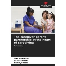 (英文圖書)The caregiver-parent partnership at the heart of caregiving 平裝版, Our Knowledge Publishing, 英文