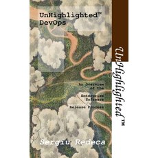 (영문도서)UnHighlighted DevOps: An Overview of the Enterprise Software Release Process Paperback, Independently Published, English, 9798274923354
