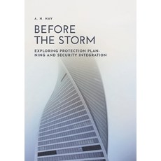Before the Storm: Exploring Protection Planning and Security Integration Hardcover, FriesenPress, English, 9781525591396