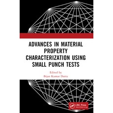 (영문도서)Advances in Material Property Characterization using Small Punch Tests Paperback, CRC Press, English, 9781032315768 CRC Press, English, 9781032315768