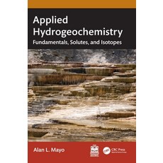 (英文圖書)Applied Hydrogeochemistry: Fundamentals Solutes and Isotopes 精裝版, CRC Press, 英文