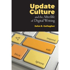 (영문도서) Update Culture and the Afterlife of Digital Writing Paperback, Utah State University Press, English, 9781607329732