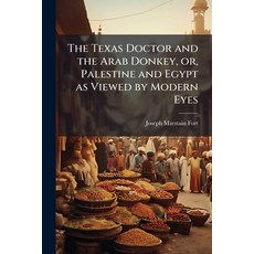 (英文圖書)The Texas Doctor and the Arab Donkey or Palestine and Egypt as Viewed by Moder... 平裝版, Hutson Street Press, 英文