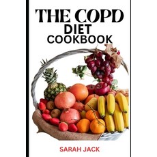 (영문도서) The Copd Diet Cookbook: Nourishing Recipes for Respiratory Health and Enhanced Well-Being Paperback, Independently Published, English, 9798877571662