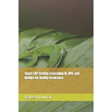 (英文圖書)Smart SAP Testing Leveraging AI RPA and DevOps for Quality Assurance 平裝版, Independently Published, 英文