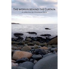 (영문도서)The Woman Behind the Curtain: A Collection by Christiana Marie Paperback, Christina Marie, English, 9781067730505