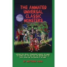 (영문도서) The Animated Universal Classic Monsters (hardback) Hardcover, BearManor Media, English, 9798887712833