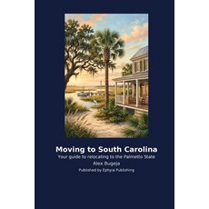 (영문도서)Moving to South Carolina Paperback, Traffikoo Publishing, English, 9798256030001 Traffikoo Publishing, English, 9798256030001